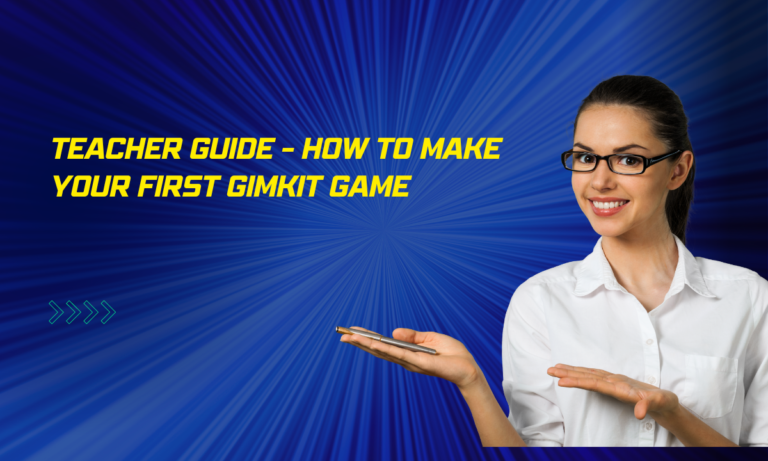 Teacher Guide – How to Make Your First Gimkit Game [2024]
