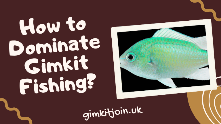 How to Dominate Gimkit Fishing? [2024]