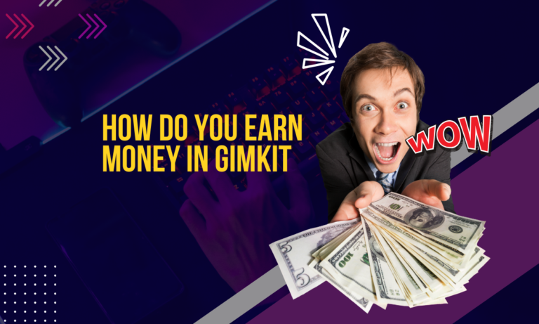 How to Earn Money on Gimkit – A Complete Guide 2024