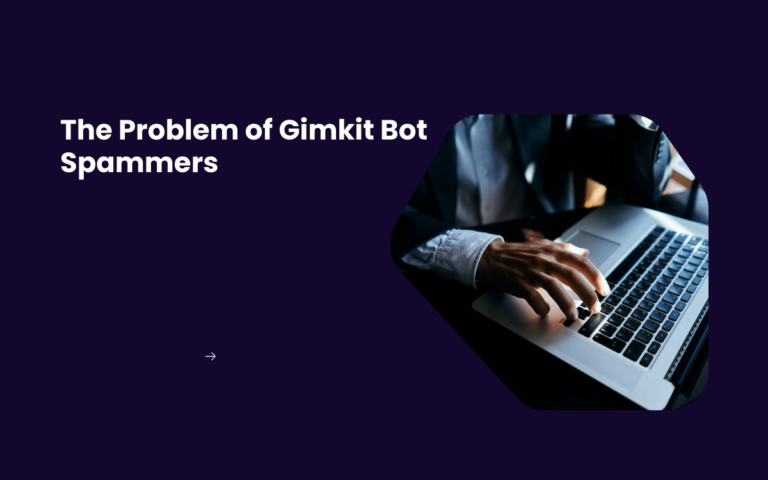 The Problem of Gimkit Bot Spammers [2024]