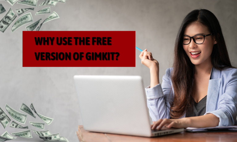 Why Use the Free Version of Gimkit?[updated 2024]