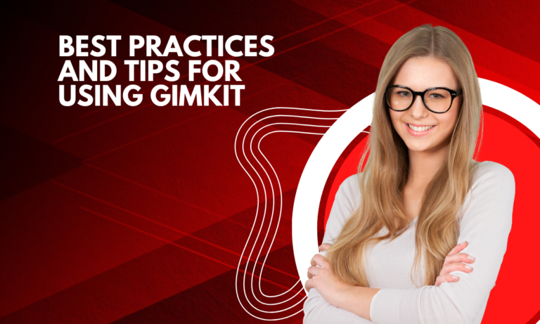 Best Practices and Tips for Using Gimkit