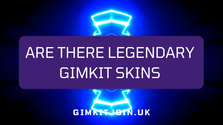 Are There Legendary Gimkit Skins