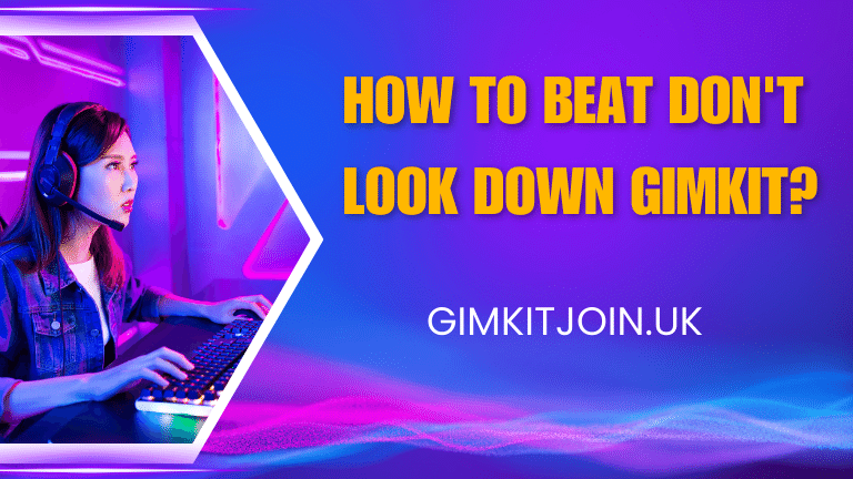 How to Beat Don’t Look Down Gimkit?