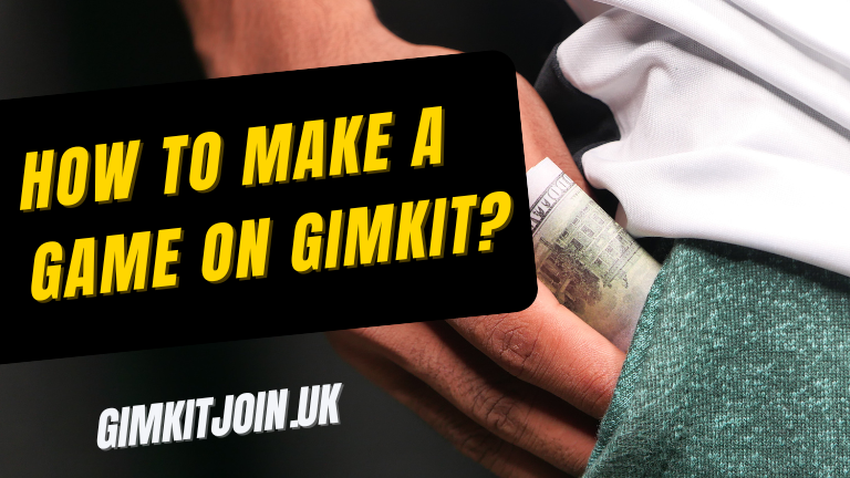 How To Make A Game On Gimkit 
