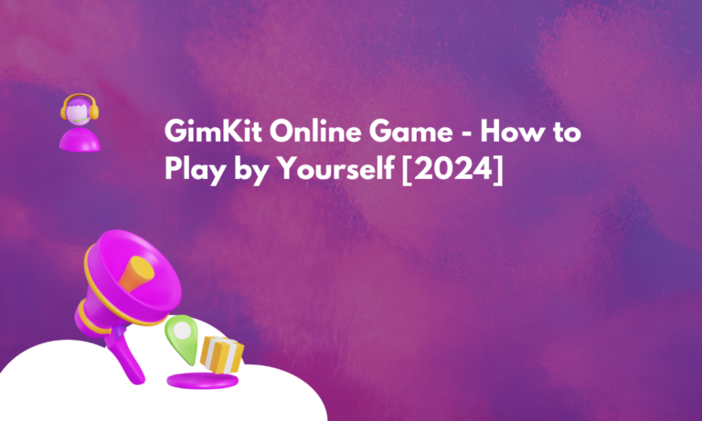 GimKit Online Game – How to Play by Yourself [2024]