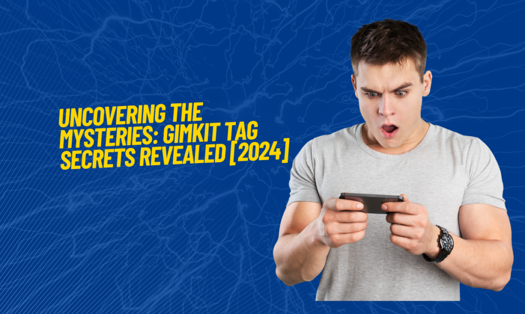 Uncovering the Mysteries Gimkit Tag Secrets Revealed [2024] Gimkit Join