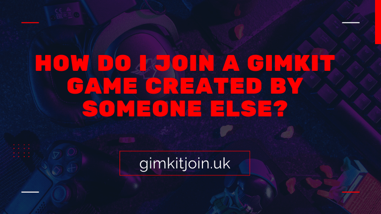 How do I join a Gimkit game created by someone else?