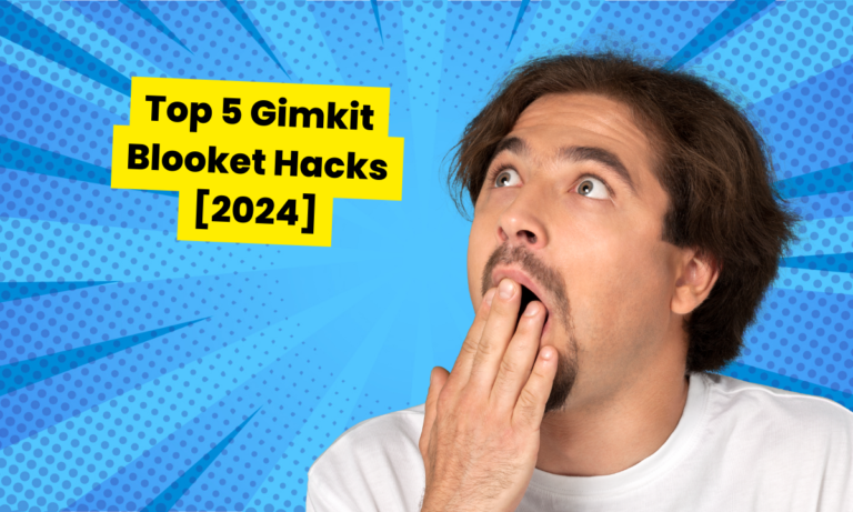 Top 5 Gimkit Blooket Hacks [2024]