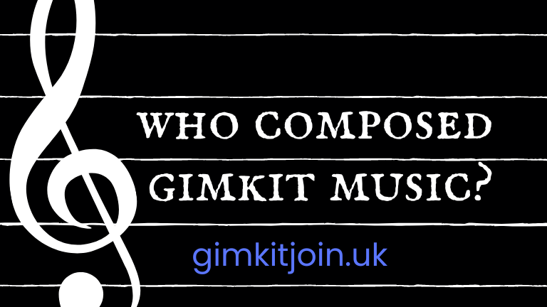 Who Composed Gimkit Music?