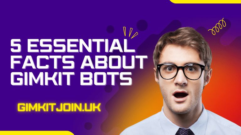5 Essential Facts About Gimkit Bots [2024]