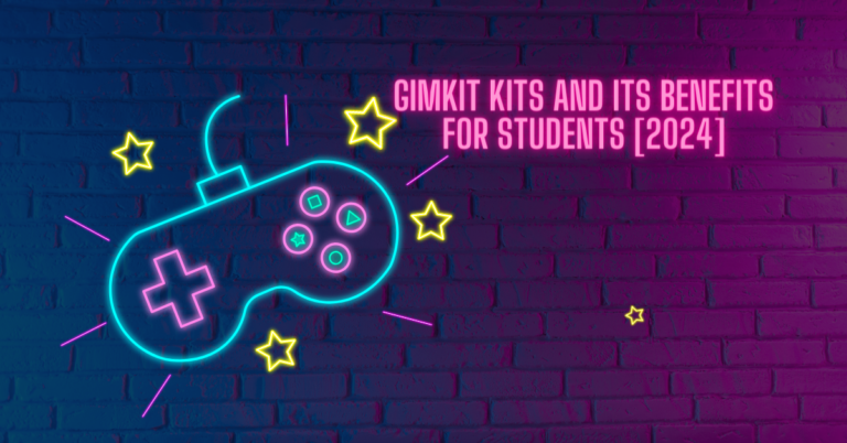 Gimkit Kits And Its Benefits for Students [2024]