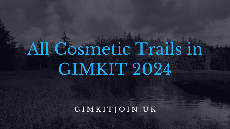All Cosmetic Trails in GIMKIT 2024