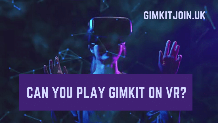 Can you play Gimkit on VR?