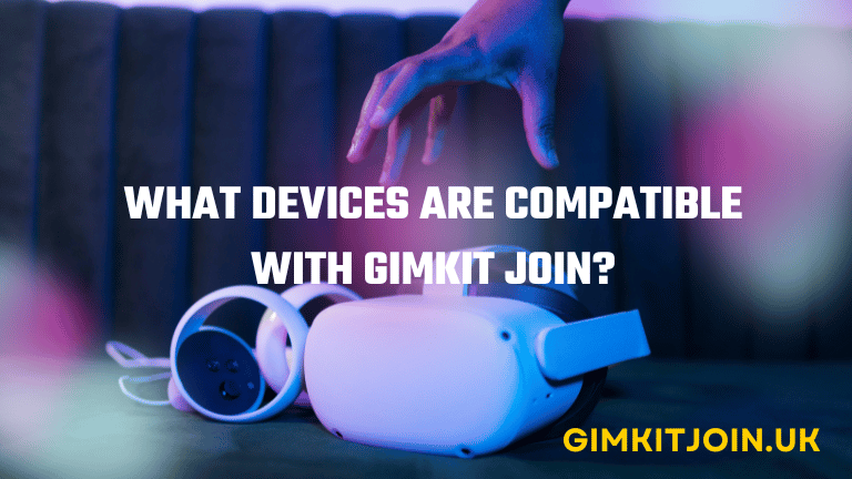 What devices are compatible with Gimkit Join