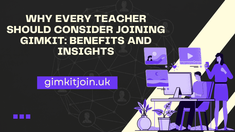 Why Every Teacher Should Consider Joining Gimkit: Benefits and Insights!