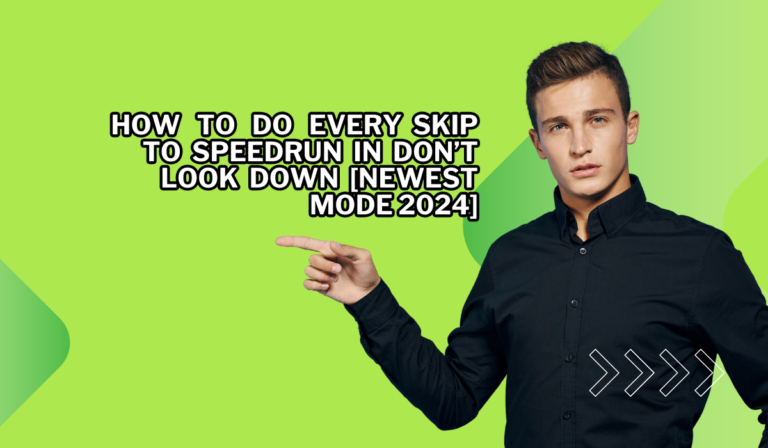 How To Do Every Skip to Speedrun in Don’t Look Down [newest mode 2024]
